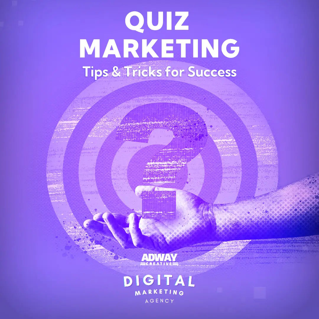 Quiz Marketing: Tips and Tricks From AdwayCreative